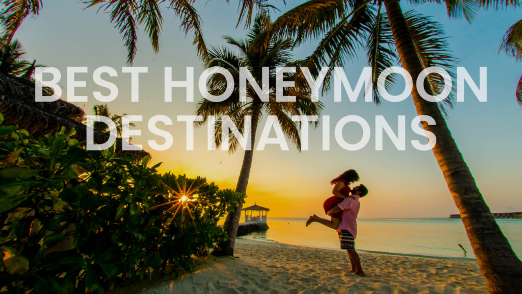 Honeymoon Packages from UAE – Best Romantic Getaways